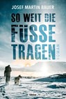 So weit die Füße tragen - Josef Martin Bauer - 9783404183449