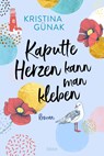 Kaputte Herzen kann man kleben - Kristina Günak - 9783404184354
