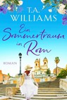 Ein Sommertraum in Rom - T. A. Williams - 9783404184941