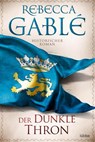 Der dunkle Thron - Rebecca Gablé - 9783404189151