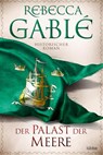 Der Palast der Meere - Rebecca Gablé - 9783404189168