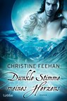 Dunkle Stimme meines Herzens - Christine Feehan - 9783404192830