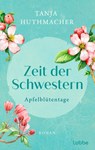 Zeit der Schwestern - Tanja Huthmacher - 9783404193196