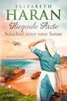 Fliegende Ärzte - Schicksal unter roter Sonne - Elizabeth Haran - 9783404194438