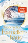 Wiedersehen im Kamelienhaus - Tabea Bach - 9783404196340