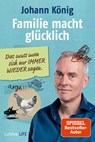 Familie macht glücklich - Johann König - 9783404617456