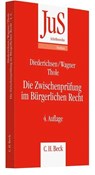 Die Zwischenprüfung im Bürgerlichen Recht - Uwe Diederichsen ; Gerhard Wagner ; Christoph Thole - 9783406499937