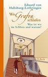 Wo Grafen schlafen - Eduard von Habsburg-Lothringen - 9783406607035