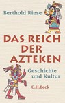 Das Reich der Azteken - Berthold Riese - 9783406614002