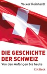 Die Geschichte der Schweiz - Volker Reinhardt - 9783406622069