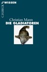 Die Gladiatoren - Christian Mann - 9783406646089