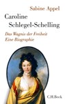 Caroline Schlegel-Schelling - Sabine Appel - 9783406646263