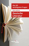 Die 101 wichtigsten Fragen: Deutsche Literatur - Oliver Jahraus - 9783406647604