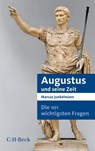 Die 101 wichtigsten Fragen - Augustus und seine Zeit - Marcus Junkelmann - 9783406658952