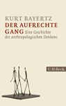 Der aufrechte Gang - Kurt Bayertz - 9783406659850