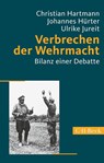 Verbrechen der Wehrmacht - Christian Hartmann ; Johannes Hürter ; Ulrike Jureit - 9783406662904
