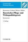 Bayerisches Pflege- und Wohnqualitätsgesetz - Julian Raphael Burmeister-Bießle ; Max Theo Gaßner ; Ruprecht Melzer ; Christian Müller - 9783406665776