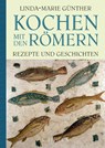Kochen mit den Römern - Linda-Marie Günther - 9783406681455