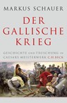 Der Gallische Krieg - Markus Schauer - 9783406687433