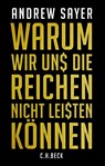 Warum wir uns die Reichen nicht leisten können - Andrew Sayer - 9783406708527