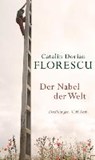 Der Nabel der Welt - FLORESCU,  Catalin Dorian - 9783406712517