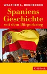 Spaniens Geschichte seit dem Bürgerkrieg - Walther L. Bernecker - 9783406713941