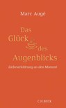Das Glück des Augenblicks - Marc Augé - 9783406731358