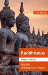 Die 101 wichtigsten Fragen: Buddhismus - Michael von Brück - 9783406741838