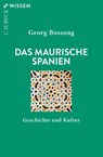Das Maurische Spanien - Georg Bossong - 9783406756078