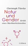 Natur und Gender - Christoph Türcke - 9783406757297