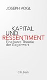 Kapital und Ressentiment - Joseph Vogl - 9783406769535