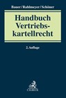 Vertriebskartellrecht - Michael Bauer ; Dietmar Rahlmeyer ; Markus Schöner - 9783406772412