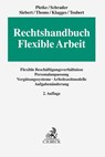 Rechtshandbuch Flexible Arbeit - Matthias Pletke ; Peter Schrader ; Jens Siebert ; René Teubert - 9783406773051