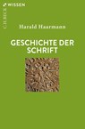 Geschichte der Schrift - Harald Haarmann - 9783406773273
