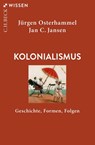 Kolonialismus - Jürgen Osterhammel ; Jan C. Jansen - 9783406773419