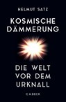 Kosmische Dämmerung - Helmut Satz - 9783406778223