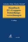 Handbuch EU-Gruppenfreistellungsverordnungen - Christoph Liebscher ; Eckhard Flohr ; Alexander Petsche - 9783406780028