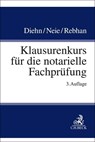 Klausurenkurs für die notarielle Fachprüfung - Thomas Diehn ; Jens Neie ; Ralf Rebhan - 9783406780417