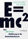 E=mc² - Eine sehr kurze Einführung in die Relativitätstheorie - Christophe Galfard - 9783406783173