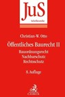 Öffentliches Baurecht II: Bauordnungsrecht, Nachbarschutz, Rechtsschutz - Christian-W. Otto - 9783406783845