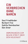 Ein Verbrechen ohne Namen - Jürgen Habermas ; Saul Friedländer ; Norbert Frei ; Sybille Steinbacher - 9783406784491