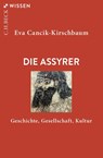 Die Assyrer - Eva Cancik-Kirschbaum - 9783406789649
