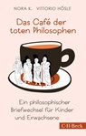 Das Café der toten Philosophen - Nora K. ; Vittorio Hösle - 9783406792649
