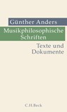 Musikphilosophische Schriften - Günther Anders - 9783406805202