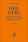 GEG GEIG Gebäudeenergiegesetz, Gebäude-Elektromobilitätsinfrastruktur-Gesetz - Walter Frenz ; Tilman Cosack - 9783406814761