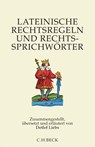 Lateinische Rechtsregeln und Rechtssprichwörter - Detlef Liebs - 9783406818851