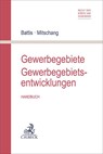 Gewerbegebiete / Gewerbegebietsentwicklungen - Ulrich Battis ; Stephan Mitschang - 9783406819865