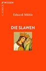 Die Slawen - Eduard Mühle - 9783406824517
