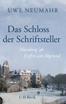 Das Schloss der Schriftsteller - Uwe Neumahr - 9783406824555