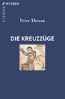 Die Kreuzzüge - Peter Thorau - 9783406826948